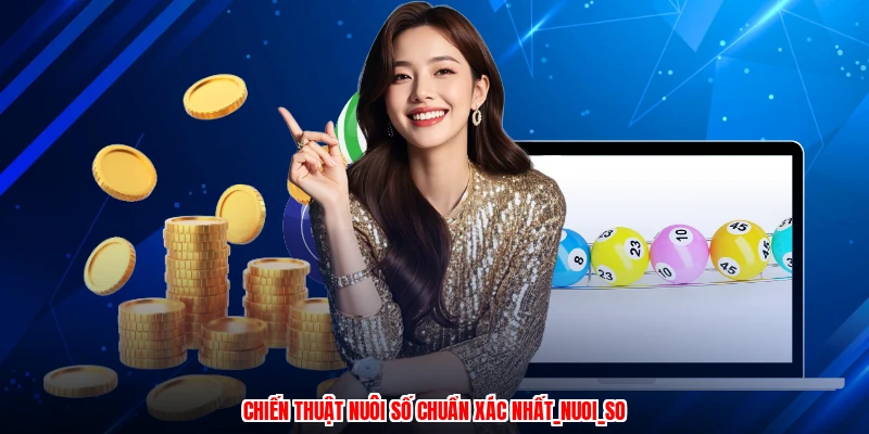 Chiến thuật nuôi số chuẩn xác nhất_nuoi_so