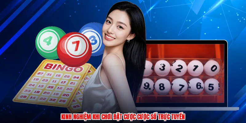 Kinh nghiệm khi chơi đặt cược cược số trực tuyến