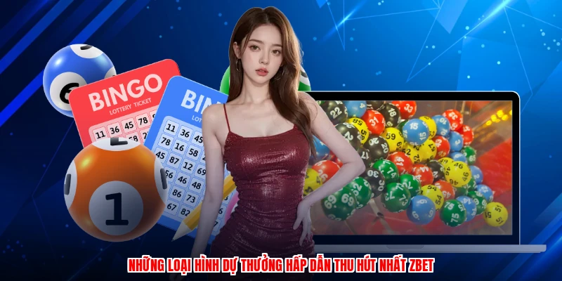 Những loại hình dự thưởng hấp dẫn thu hút nhất ZBET