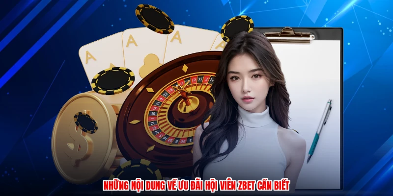 Những nội dung về ưu đãi hội viên ZBET cần biết