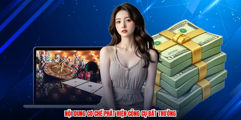 Nội dung cơ chế phát hiện công cụ bất thường