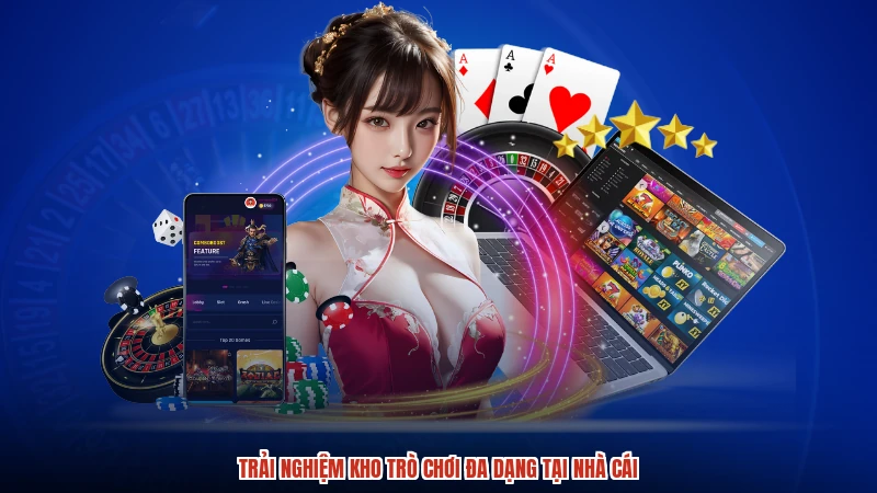 Trải nghiệm kho trò chơi đa dạng tại nhà cái